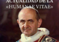 «Humanae vitae» como encíclica  audaz y profética. Su vigencia, hoy